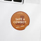"Save a Cowboy, Ride a Horse" Sticker